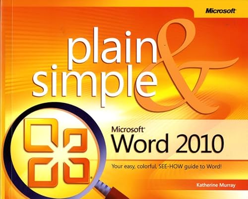 Imagen de archivo de Microsoft? Word 2010 Plain Simple: Learn the simplest ways to get things done with Microsoft? Word 2010! a la venta por Books of the Smoky Mountains
