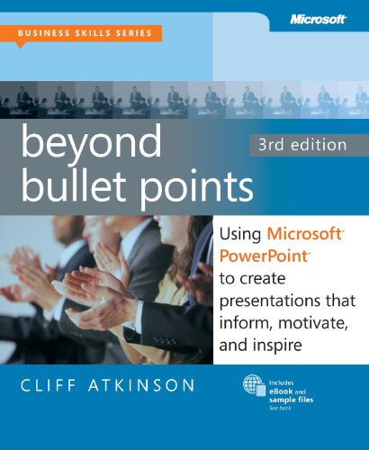 Stock image for Beyond Bullet Points, 3rd Edition: Using Microsoft PowerPoint to Create Presentations That Inform, Motivate, and Inspire (Business Skills) for sale by SecondSale