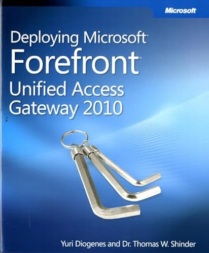 Deploying Microsoft Forefront Unified Access Gateway 2010 (9780735649774) by Diogenes, Yuri; Shinder, Thomas W., Dr.