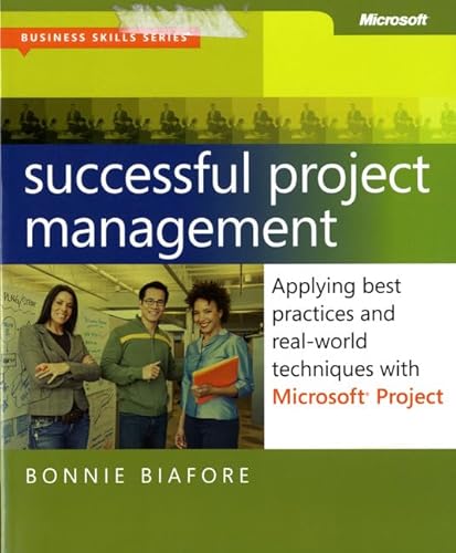 Imagen de archivo de Successful Project Management : Applying Best Practices and Real-World Techniques with Microsoft® Project a la venta por Better World Books: West