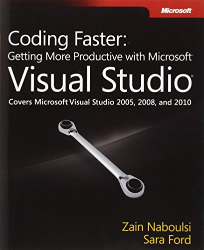 Stock image for Coding Faster: Getting More Productive with Microsoft Visual Studio: Covers Microsoft? Visual Studio? 2005, 2008, and 2010 (Developer Reference) for sale by SecondSale