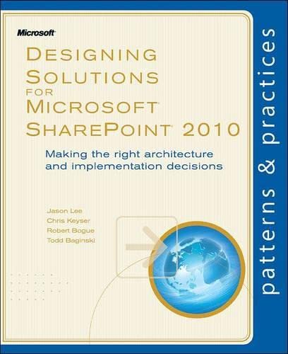 Beispielbild fr Designing Solutions for Microsoft SharePoint 2010 : Making the Right Architecture and Implementation Decisions zum Verkauf von Better World Books