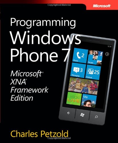 MicrosoftÂ® XNAÂ® Framework Edition: Programming WindowsÂ® Phone 7 (9780735656697) by Petzold, Charles
