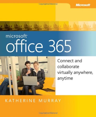Imagen de archivo de Microsoft Office 365 : Connect and Collaborate Virtually Anywhere, Anytime a la venta por Better World Books