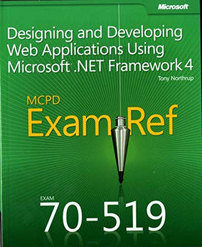 9780735657267: Designing and Developing Web Applications Using Microsoft .NET Framework 4: MCPD 70-519 Exam Ref