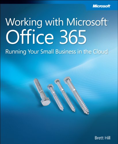 Stock image for Working with Microsoft Office 365 : Running Your Small Business in the Cloud for sale by Better World Books: West