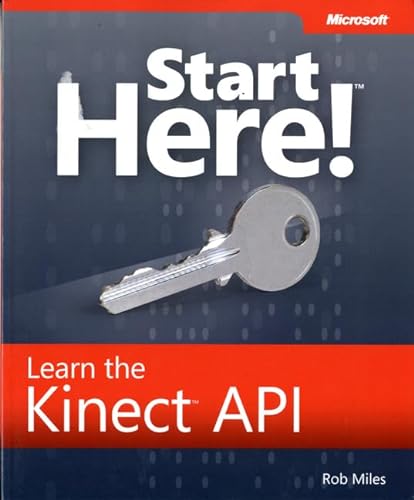 Start Here! Learn the Kinect API (9780735663961) by Miles, Rob