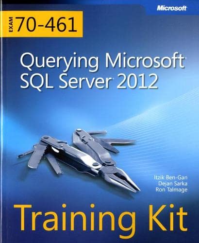 Imagen de archivo de Training Kit (Exam 70-461) Querying Microsoft SQL Server 2012 (MCSA) (Microsoft Press Training Kit) a la venta por Jenson Books Inc