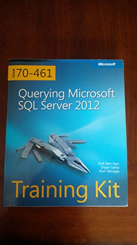 Stock image for Training Kit (Exam 70-461) Querying Microsoft SQL Server 2012 (MCSA) (Microsoft Press Training Kit) for sale by Jenson Books Inc