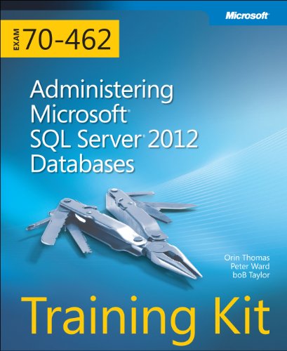 Imagen de archivo de Training Kit (Exam 70-462) Administering Microsoft SQL Server 2012 Databases (MCSA) (Microsoft Press Training Kit) a la venta por Jenson Books Inc