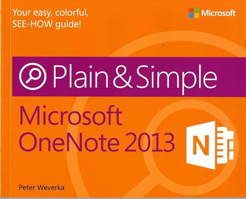 Microsoft OneNote 2013 Plain & Simple (9780735669345) by Weverka, Peter