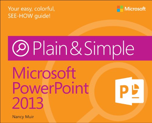 Microsoft PowerPoint 2013 Plain & Simple (9780735669369) by Muir, Nancy