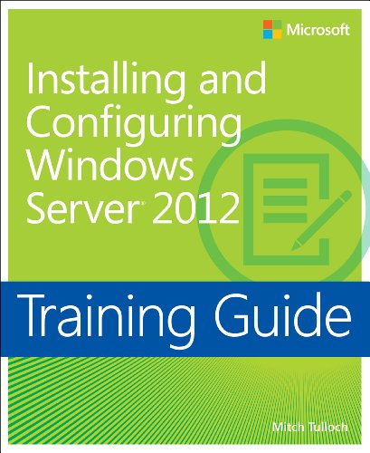 9780735673106: Installing and Configuring Windows Server 2012: Training Guide
