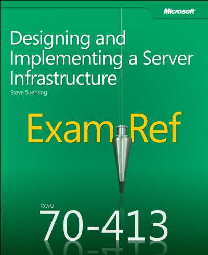 Beispielbild fr Exam Ref 70-413 Designing and Implementing a Server Infrastructure (MCSE) zum Verkauf von Wonder Book