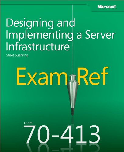 9780735673670: Exam Ref 70-413 Designing and Implementing a Server Infrastructure (MCSE)