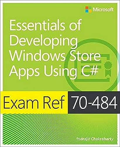 9780735676848: Exam Ref 70-484 Essentials of Developing Windows Store Apps using C# (MCSD): Essentials of Developing Windows Store Apps Using C#