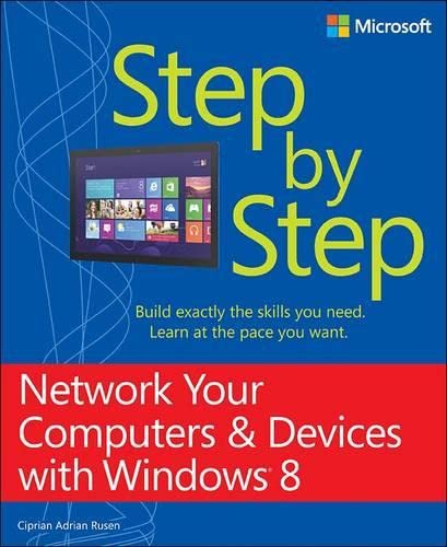Network Your Computers & Devices With Windows 8 Step by Step (9780735677494) by Rusen, Ciprian Adrian