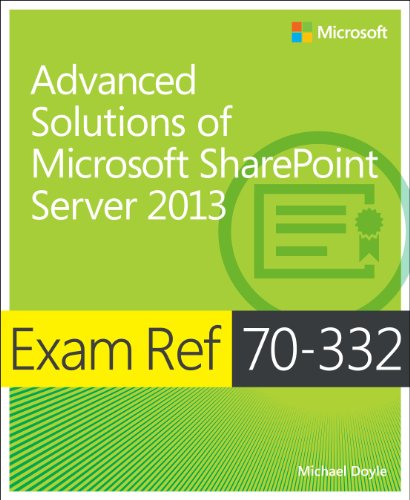 Stock image for Exam Ref 70-332: Advanced Solutions of Microsoft SharePoint Server 2013 for sale by WorldofBooks