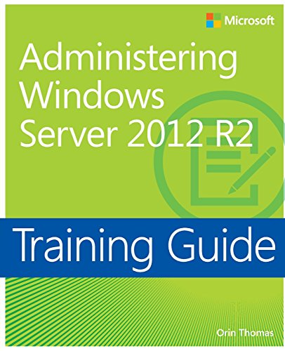 Imagen de archivo de Training Guide Administering Windows Server 2012 R2 (MCSA) (Microsoft Press Training Guide) a la venta por Goodwill of Colorado