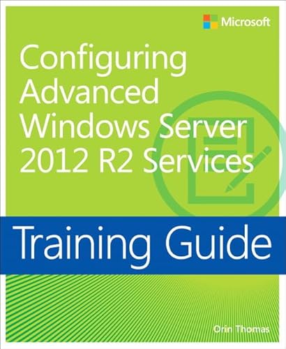 Stock image for Training Guide Configuring Advanced Windows Server 2012 R2 Services (MCSA) for sale by Better World Books