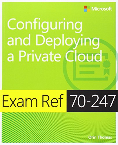 9780735686182: Exam Ref 70-247 Configuring and Deploying a Private Cloud (MCSE): Configuring and Deploying a Private Cloud
