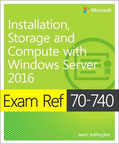 9780735698826: Exam Ref 70-740 Installation, Storage and Compute with Windows Server 2016