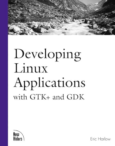 9780735700215: Developing Linux Application With Gtk And Gdk (The Landmark Series)