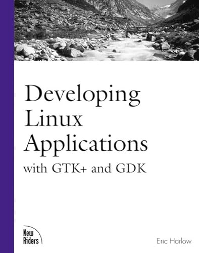 Developing Linux Applications - Harlow, Eric