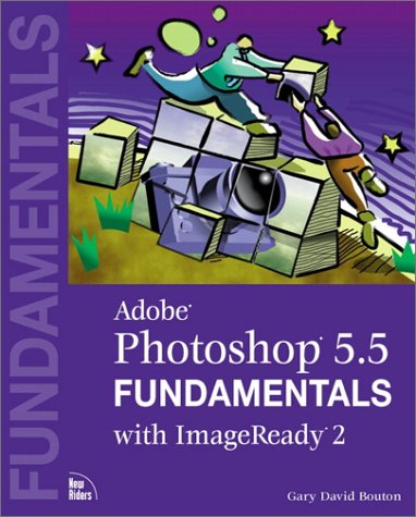 Beispielbild fr Adobe® Photoshop® 5.5 Fundamentals with ImageReady 2 zum Verkauf von WorldofBooks