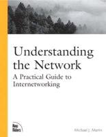 Understanding the Network: A Practical Guide to Internetworking (9780735709775) by Martin, Michael J., M.D.