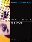 Imagen de archivo de Taking Your Talent to the Web: A Guide for the Transitioning Designer a la venta por WorldofBooks