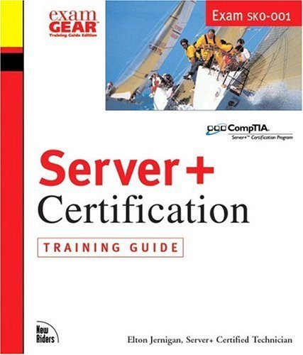 Server+ Certification Training Guide - Jernigan, Elton