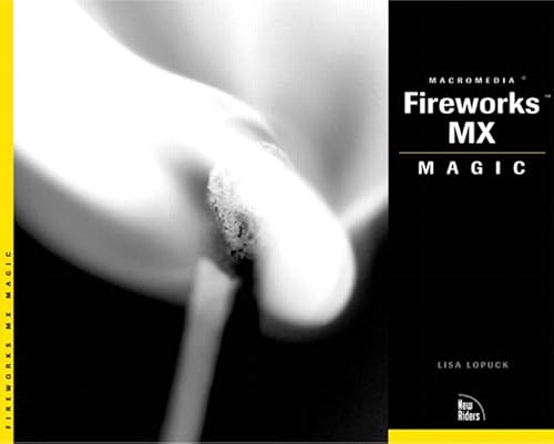 Imagen de archivo de Fireworks MX Magic (Magic (New Riders)) a la venta por Newsboy Books