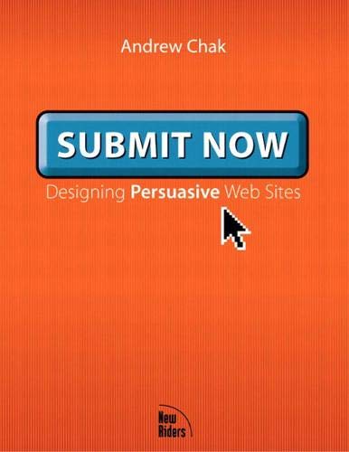 Beispielbild fr Submit Now: Designing Persuasive Web Sites zum Verkauf von BooksRun