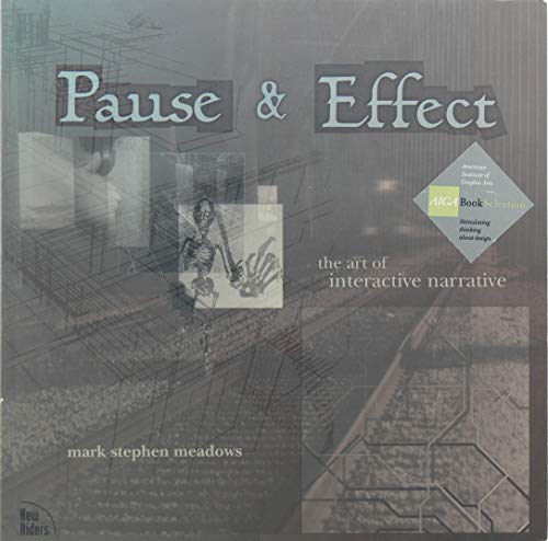 Pause & Effect: The Art of Interactive Narrative