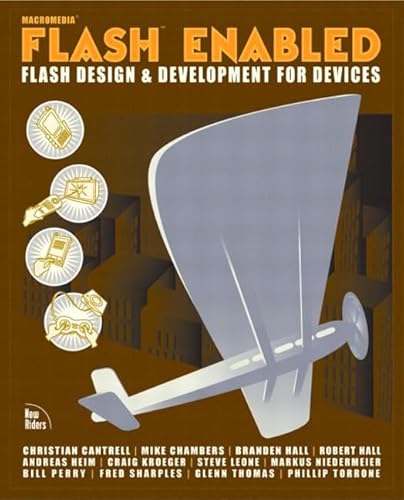 Flash Enabled: Flash Design and Development for Devices (9780735711778) by Phillip Torrone; Branden Hall; Glenn Thomas