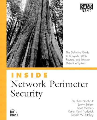 Inside Network Perimeter Security: The Definitive Guide to Firewalls, Vpns, Routers, and Intrusion Detection Systems (9780735712324) by Zeltser, Lenny; Winters, Scott; Frederick, Karen Kent; Ritchey, Ronald W.; Northcutt, Stephen