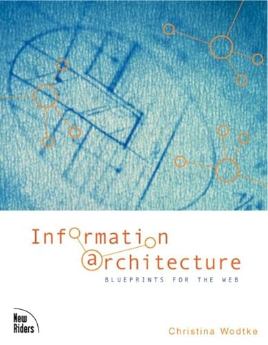 Stock image for Information Architecture: Blueprints for the Web for sale by Books of the Smoky Mountains