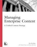 Stock image for Managing Enterprise Content: A Unified Content Strategy for sale by Front Cover Books