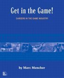Beispielbild fr Get in the Game: Careers in the Game Industry zum Verkauf von Wonder Book