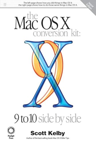 Mac OS X Conversion Kit: 9 to 10 Side by Side, Jaguar Edition (9780735713543) by Kelby, Scott