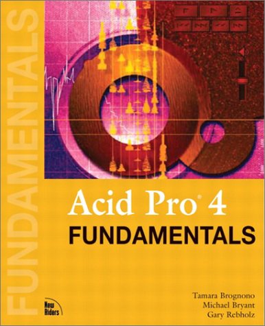 Acid Pro 4 Fundamentals (9780735713581) by Tamara N. Brognano; Michael Bryant; Gary Rebholz