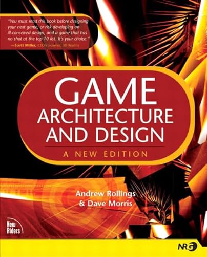 Game Architecture and Design : A New Edition - Rollings, Andrew, Morris, Dave