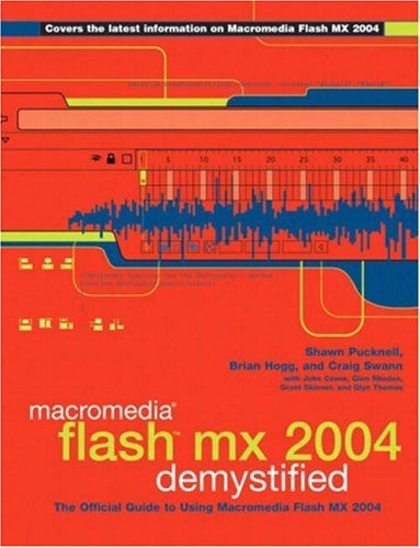 Macromedia Flash Mx 2004 Demystified (9780735713970) by Pucknell, Shawn; Hogg, Brian; Swann, Craig
