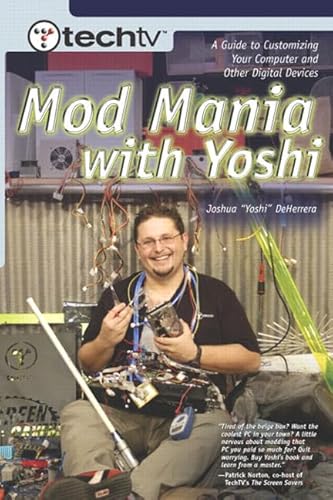 Imagen de archivo de Techtv's Mod Mania With Yoshi: A GuidDeherrera, Joshua Yoshi a la venta por Iridium_Books