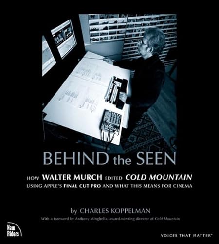 Stock image for Behind the Seen: How Walter Murch Edited Cold Mountain Using Apple's Final Cut Pro and What This Means for Cinema for sale by M RICHARDSON RARE BOOKS (PBFA Member)