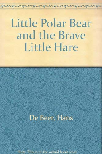 Imagen de archivo de Little Polar Bear and the Brave Little Hare a la venta por Better World Books