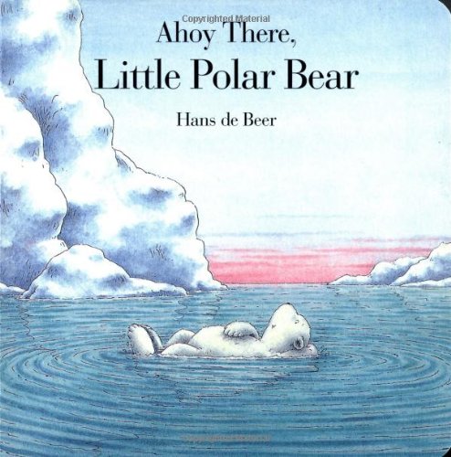 Beispielbild fr Ahoy There, Little Polar Bear (Board Book) zum Verkauf von Wonder Book