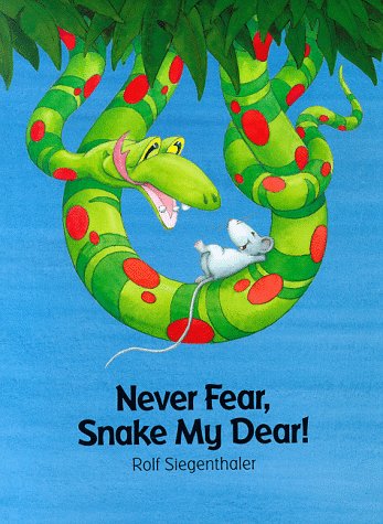Beispielbild fr Never Fear, Snake My Dear! zum Verkauf von Better World Books