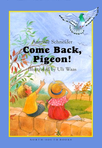 Stock image for Come Back, Pigeon! for sale by Wonder Book